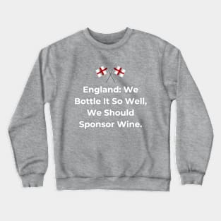 Euro 2024 - England We Bottle It So Well, We Should Sponsor Wine. 2 England Flag Crewneck Sweatshirt